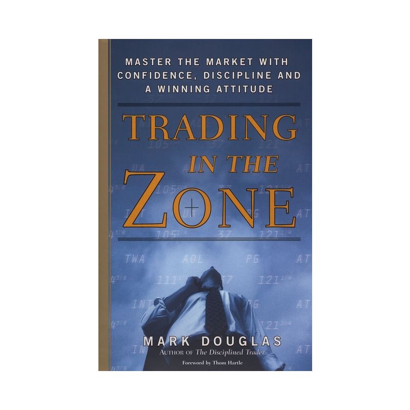 Trading in the Zone - by  Mark Douglas (Hardcover), 1 of 2