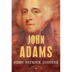 John Adams - (American Presidents) by  John Patrick Diggins (Hardcover)