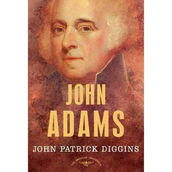 John Adams - (American Presidents) by  John Patrick Diggins & Diggins (Hardcover)