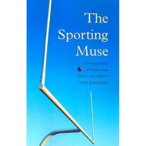 The Sporting Muse - by  Don Johnson (Paperback) - 1 of 1
