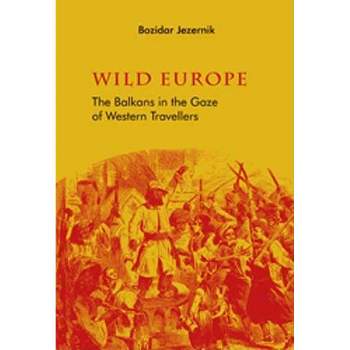 Wild Europe - by  Bozidar Jezermik (Paperback)