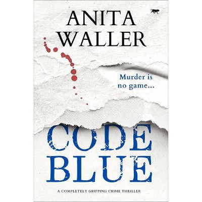 Code Blue - (The Connection Trilogy) by  Anita Waller (Paperback)