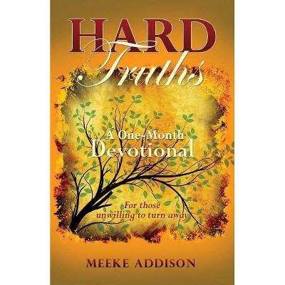 Hard Truths - by  Meeke Addison (Paperback)