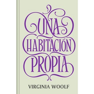 Una Habitación Propia / A Room of One's Own - by  Virginia Woolf (Hardcover) - 1 of 1