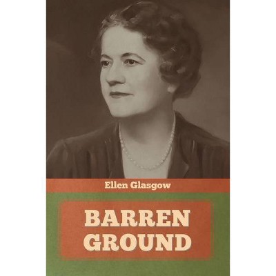 Barren Ground - by  Ellen Glasgow (Paperback)