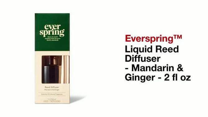 Liquid Reed Diffuser - Mandarin &#38; Ginger - 2 fl oz - Everspring&#8482;, 2 of 5, play video