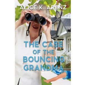 The Case of the Bouncing Grandma - by  Arenz (Paperback) - 1 of 1