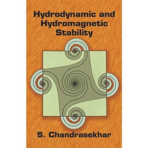 Hydrodynamic and Hydromagnetic Stability - (Dover Books on Physics) by  S Chandrasekhar (Paperback) - 1 of 1