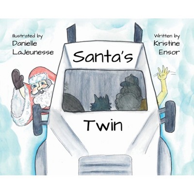 Santa's Twin - by  Kristine Ensor (Hardcover)