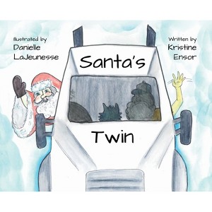 Santa's Twin - by  Kristine Ensor (Hardcover) - 1 of 1