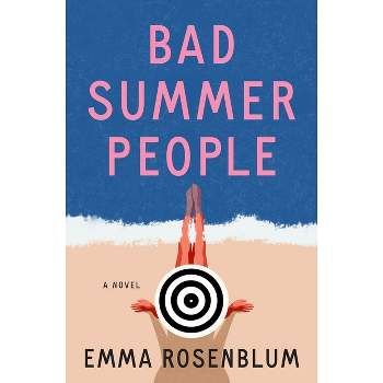 Bad Summer People - by Emma Rosenblum