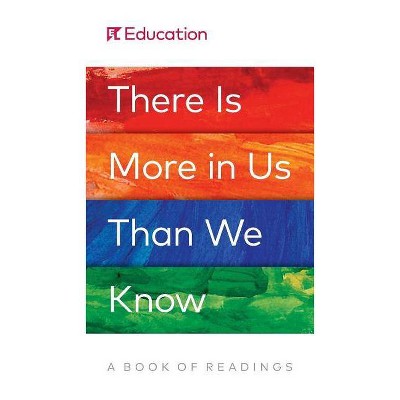 There Is More in Us Than We Know - by  El Education (Paperback)