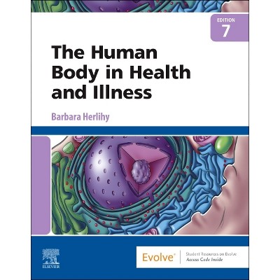 The Human Body in Health and Illness - 7th Edition by  Barbara Herlihy (Hardcover)