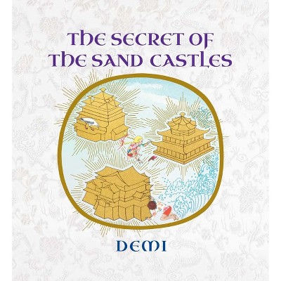 The Secret of the Sand Castles - by  Demi (Hardcover)