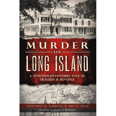 Murder on Long Island - by  Geoffrey K Fleming & Amy K Folk (Paperback)