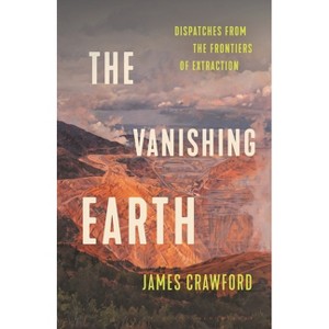 The Vanishing Earth - by  James Crawford (Hardcover) - 1 of 1
