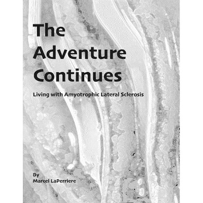 The Adventure Continues - by  Marcel D Laperriere (Paperback)