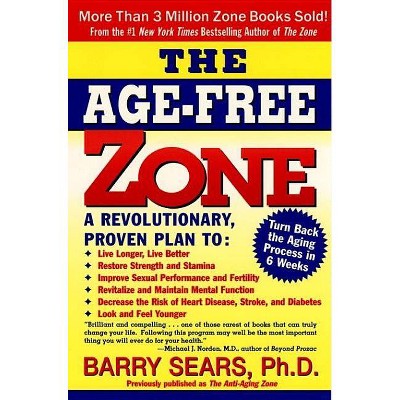 The Age-Free Zone - by  Barry Sears (Paperback)