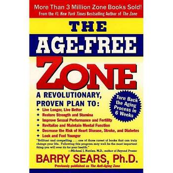 The Age-Free Zone - by  Barry Sears (Paperback)