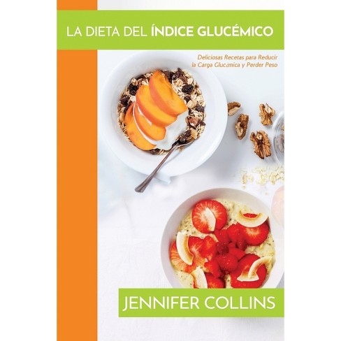 La Dieta Del Índice Glucémico - By Jennifer Collins (paperback) : Target