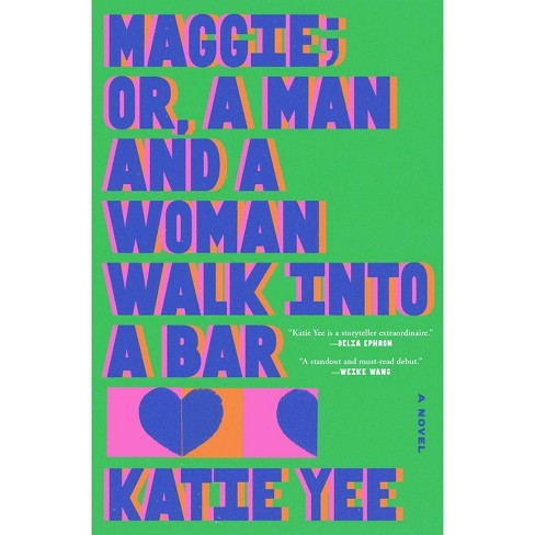 Maggie; Or, a Man and a Woman Walk Into a Bar - by  Katie Yee (Hardcover) - image 1 of 1