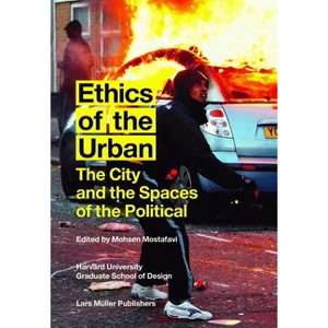Ethics of the Urban - (Paperback) - 1 of 1