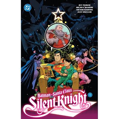 Batman - Santa Claus: Silent Knight - by  Jeff Parker (Paperback)
