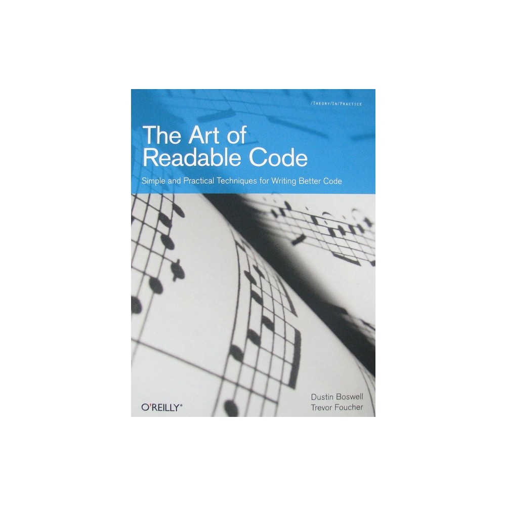 The Art of Readable Code - by Dustin Boswell & Trevor Foucher (Paperback)