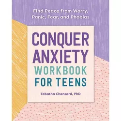 Conquer Anxiety Workbook for Teens - by  Tabatha Chansard (Paperback)