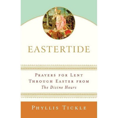 Eastertide - by  Phyllis Tickle (Paperback)