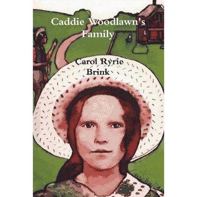 Caddie Woodlawn's Family - by  Carol Ryrie Brink (Paperback)