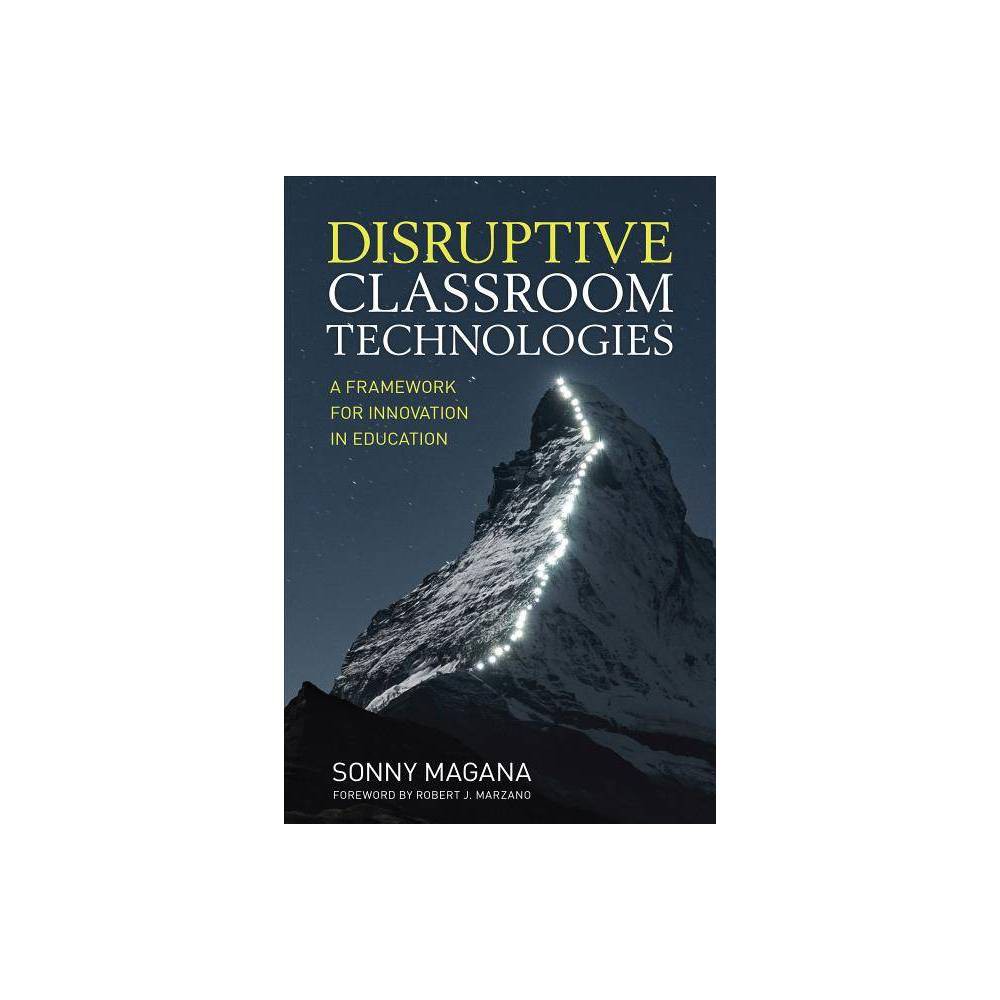 ISBN 9781506359090 product image for Disruptive Classroom Technologies - by Sonny Magana (Paperback) | upcitemdb.com