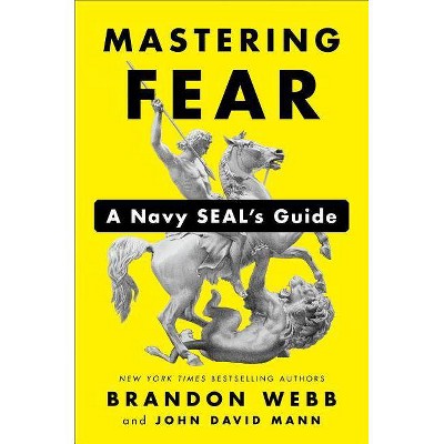 Mastering Fear - by  Brandon Webb & John David Mann (Hardcover)