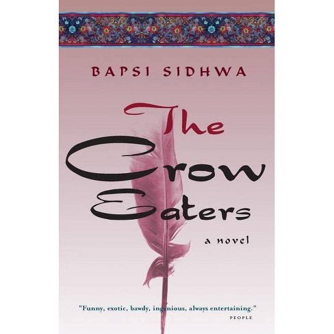 The Crow Eaters - by  Bapsi Sidhwa (Paperback) - image 1 of 1