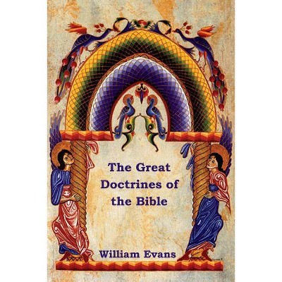 The Great Doctrines of the Bible - by  William Evans (Paperback)