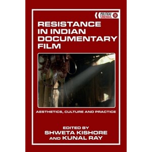 Resistance in Indian Documentary Film - (Political Cinemas) by Shweta Kishore & Kunal Ray - 1 of 1