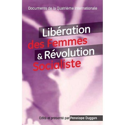 Liberation Des Femmes Et Revolution Socialiste - by  Penelope Duggan (Paperback)