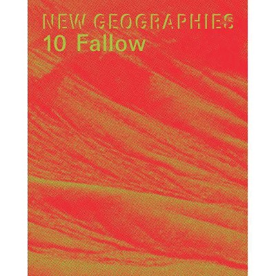 New Geographies 10 - by  Michael Chieffalo & Julia Smachylo (Paperback)