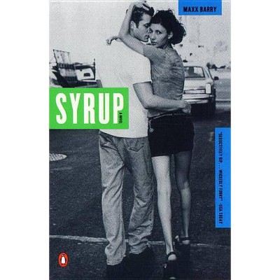 Syrup - by  Max Barry (Paperback)