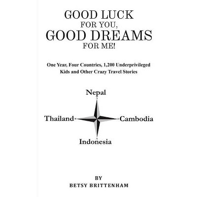 Good Luck for You, Good Dreams for Me! - by  Betsy Brittenham (Paperback)