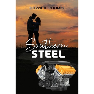Southern Steel - by  Sherrie H Coombs (Paperback)