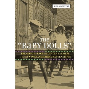 The 'Baby Dolls' - (Eisenhower Center Studies on War and Peace) by  Kim Marie Vaz (Paperback) - 1 of 1