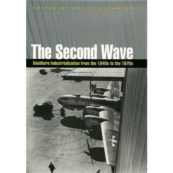 Second Wave - (Economy and Society in the Modern South) by  Philip Scranton (Paperback)