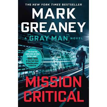 Mission Critical - (Gray Man) by  Mark Greaney (Paperback)