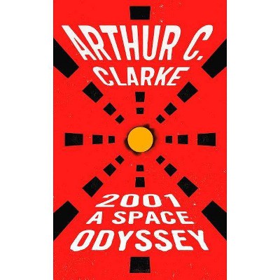 2001 - (Space Odyssey) by  Arthur C Clarke (Paperback)