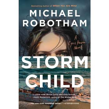 Storm Child - (Cyrus Haven) by  Michael Robotham (Hardcover)