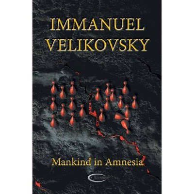 Mankind in Amnesia - by  Immanuel Velikovsky (Paperback)