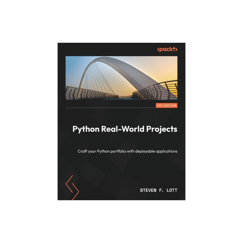 Python Real-World Projects - by Steven F Lott (Paperback)