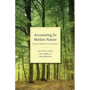 Accounting for Mother Nature - by  Terry L Anderson & Laura E Huggins & Thomas Michael Power (Hardcover) - 1 of 1