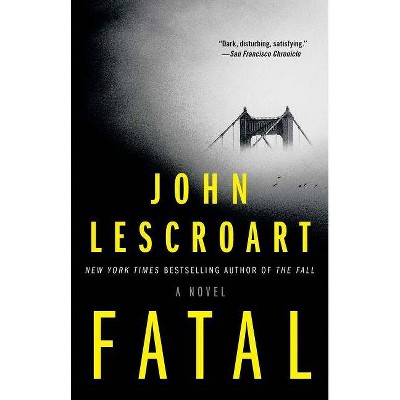 Fatal - by  John Lescroart (Paperback)